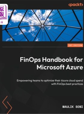 海外直订FinOps Handbook for Microsoft Azure: Empowering teams to optimize their Azure cl 微软Azure的Fi