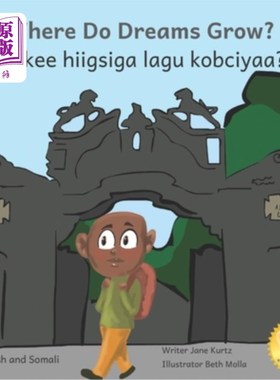 海外直订Where Do Dreams Grow?: How To Become Anything You Want To Be In Somali And Engli 梦想生长在哪里?:如何用索马
