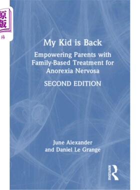 海外直订医药图书My Kid Is Back: Empowering Parents with Family-Based Treatment for Anorexia Nerv 我的孩子回来了：为