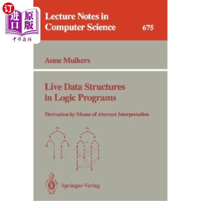 海外直订Live Data Structures in Logic Programs: Derivation by Means of Abstract Interpre 逻辑程序中的实时数据结构:用抽