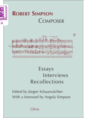 海外直订Robert Simpson: Composer: Essays, Interviews, Recollections 罗伯特·辛普森:作曲家:散文，访谈，回忆