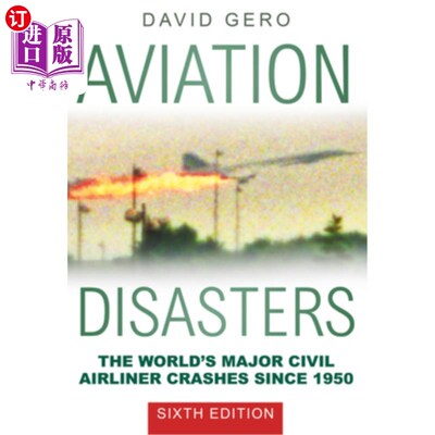 海外直订Aviation Disasters: The World's Major Civil Airliner Crashes Since 1950 航空灾难:自1950年以来世界上主要的民