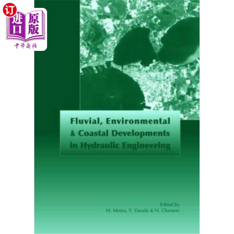 海外直订Fluvial, Environmental and Coastal Developments in Hydraulic Engineering: Procee 水利工程中的河流、环境和海