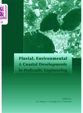 海外直订Fluvial, Environmental and Coastal Developments in Hydraulic Engineering: Procee 水利工程中的河流、环境和海