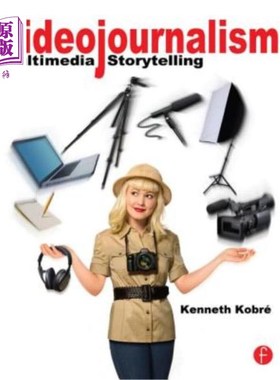 海外直订Videojournalism: Multimedia Storytelling 视频新闻:多媒体讲故事