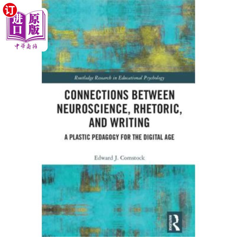 海外直订Connections Between Neuroscience, Rhetoric, and Writing: A Plastic Pedagogy for  神经科学、修辞学和写作之间