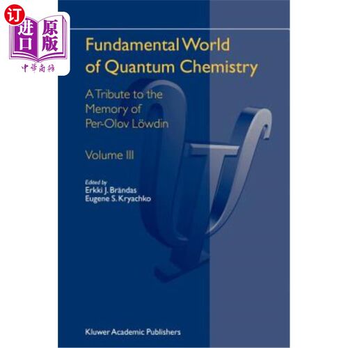 海外直订Fundamental World of Quantum Chemistry: A Tribute to the Memory of Per-Olov L?wd 量子化学基础世界:纪