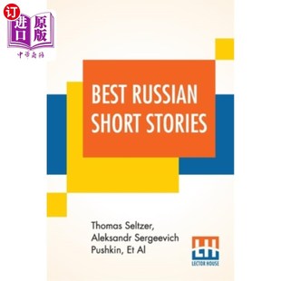 海外直订Best Russian Short Stories: Compiled And Edited By Thomas Seltzer 最佳俄罗斯短篇小说:托马斯·萨尔茨编译