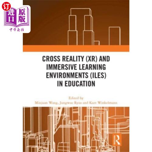 海外直订Cross Reality (XR) and Immersive Learning Enviro... 教育中的跨现实(XR)和沉浸式学习环境(ILEs)