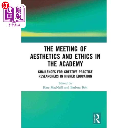 海外直订The Meeting of Aesthetics and Ethics in the Academy: Challenges for Creative Pra 美学与伦理学术会议:高等教