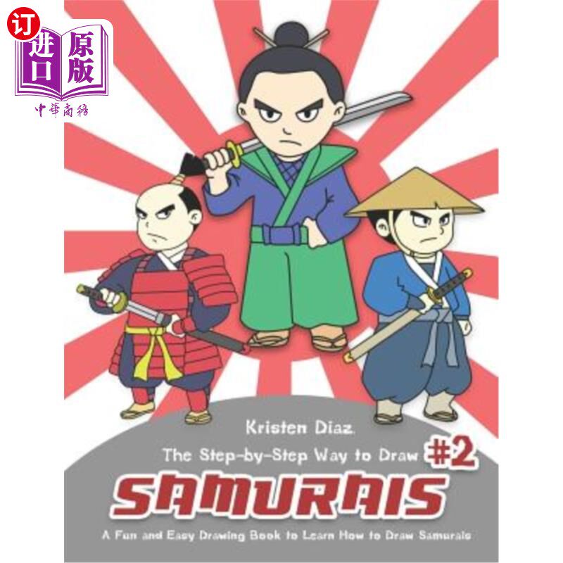 海外直订The Step-by-Step Way to Draw Samurai #2: A Fun and Easy Drawing Book to Learn Ho