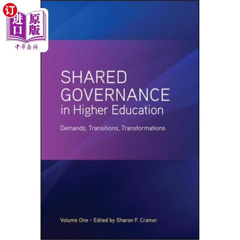 海外直订Shared Governance in Higher Education, Volume 1: Demands, Transitions, Transform 高等教育中的共享治理，第1