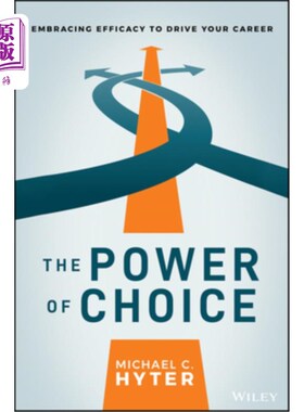 海外直订The Power of Choice: Embracing Efficacy to Drive Your Career 选择的力量:拥抱效能来推动你的事业