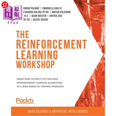 海外直订The Reinforcement Learning Workshop: Learn how to apply cutting-edge reinforceme 强化学习工作坊:学习如何将