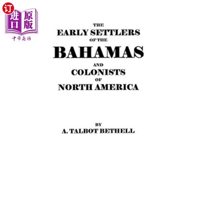 海外直订Early Settlers of the Bahamas and Colonists of North America 巴哈马群岛的早期定居者和北美的殖民者