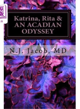 海外直订Katrina, Rita & AN ACADIAN ODYSSEY: Post Traumatic Stress Disorder 卡特里娜，丽塔和阿卡迪亚奥德赛:创伤后应