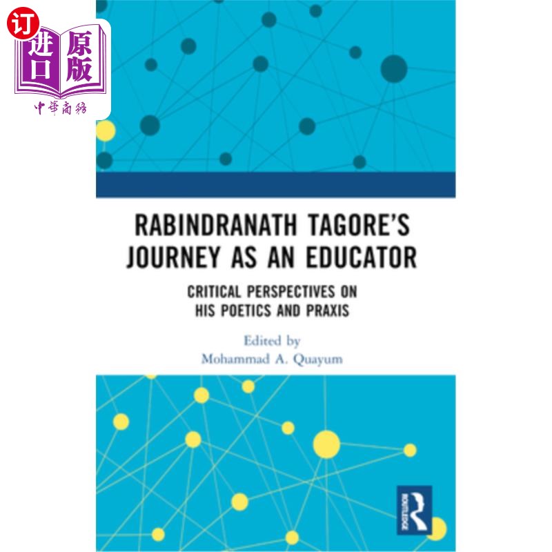 海外直订Rabindranath Tagore's Journey as an Educator: Critical Perspectives on His Poeti 泰戈尔的教育之旅：诗学与实