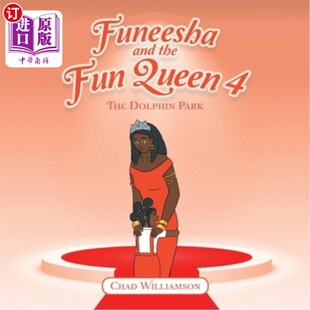 海外直订Funeesha and the Fun Queen 4: The Dolphin Park 福尼莎与欢乐女王4：海豚公园