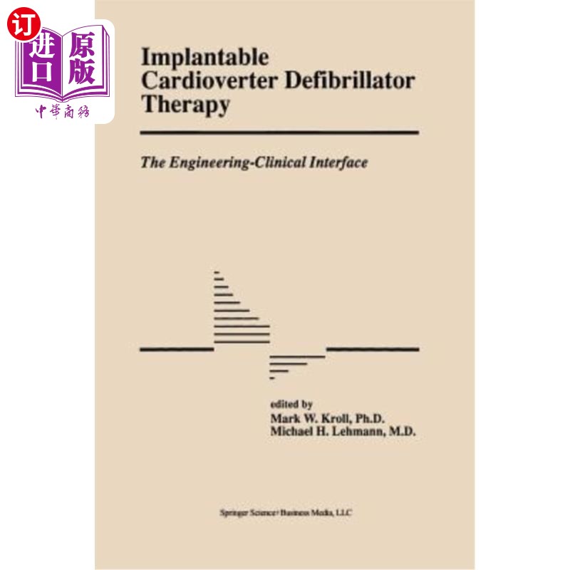 海外直订医药图书Implantable Cardioverter Defibrillator Therapy: The Engineering-Clinical Interfa 植入式心律转复除颤