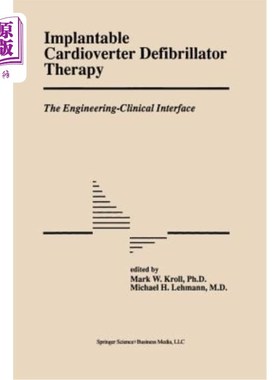 海外直订医药图书Implantable Cardioverter Defibrillator Therapy: The Engineering-Clinical Interfa 植入式心律转复除颤