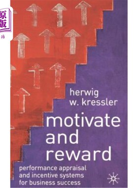 海外直订Motivate and Reward: Performance Appraisal and Incentive Systems for Business Su 激励与奖励:企业成功的绩效