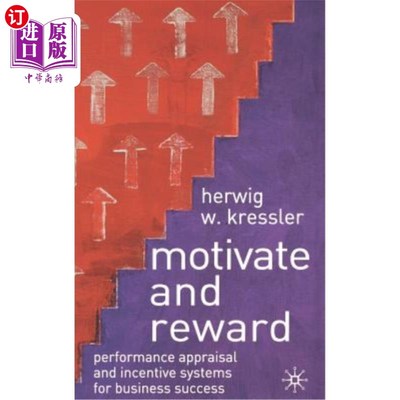 海外直订Motivate and Reward: Performance Appraisal and Incentive Systems for Business Su 激励与奖励:企业成功的绩效