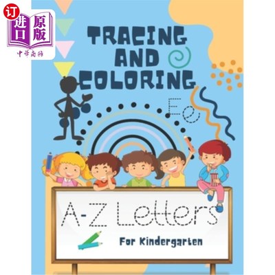 海外直订Tracing and Coloring A-Z Letters for Kindergarten: Big ABC Letters Tracing and C 幼儿园A-Z字母描画与上色:大