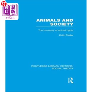 海外直订Animals and Society (Rle Social Theory): The Humanity of Animal Rights 动物与社会:动物权利的人性