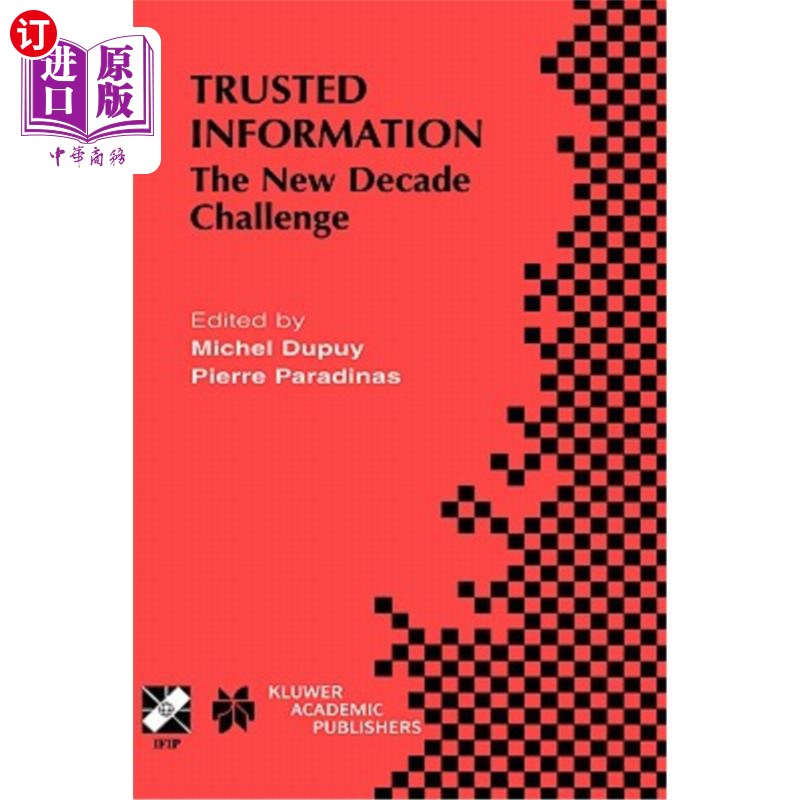海外直订Trusted Information: The New Decade Challenge 可信信息:新十年的挑战