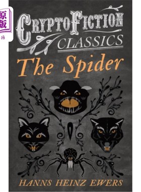 海外直订The Spider (Cryptofiction Classics - Weird Tales of Strange Creatures) 蜘蛛（经典密码小说-奇怪生物的奇怪故
