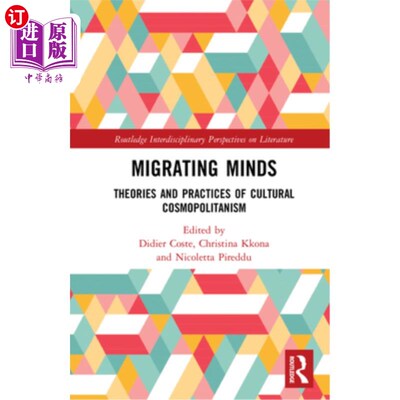 海外直订Migrating Minds: Theories and Practices of Cultural Cosmopolitanism 迁移的心灵:文化世界主义的理论与实践