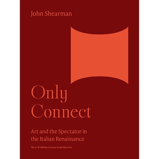 预售 【梅隆艺术讲座系列】Only Connect 进口艺术 唯一的联系：文艺复兴时期的艺术与旁观者 Princeton University Press 【中商?