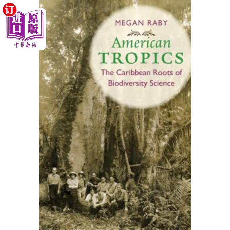 海外直订American Tropics: The Caribbean Roots of Biodiversity Science 美洲热带:生物多样性科学的加勒比根源