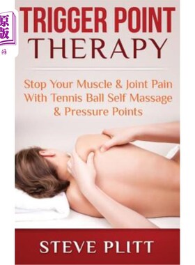 海外直订医药图书Trigger Point Therapy: Stop Your Muscle & Joint Pain with Tennis Ball Self Massa 触发点治疗：通过网