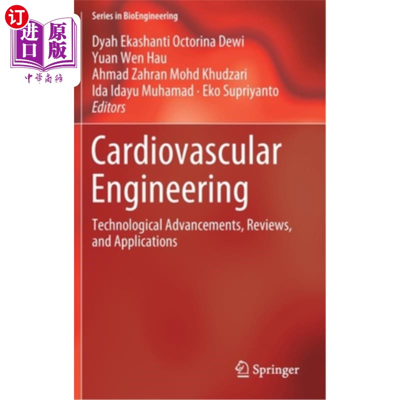 海外直订Cardiovascular Engineering: Technological Advancements, Reviews, and Application 心血管工程:技术进步、综述
