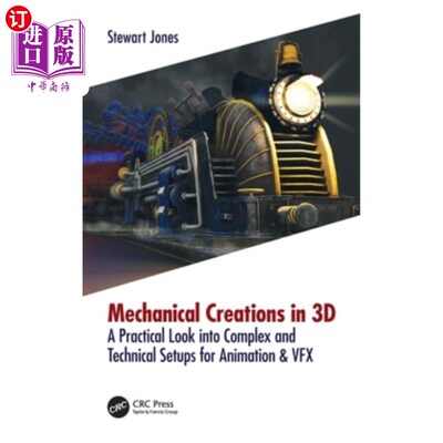 海外直订Mechanical Creations in 3D: A Practical Look into Complex and Technical Setups f 3D中的机械创作：对动画和VF