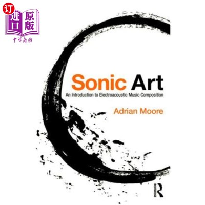 海外直订Sonic Art: An Introduction to Electroacoustic Music Composition 声音艺术：电声音乐创作导论