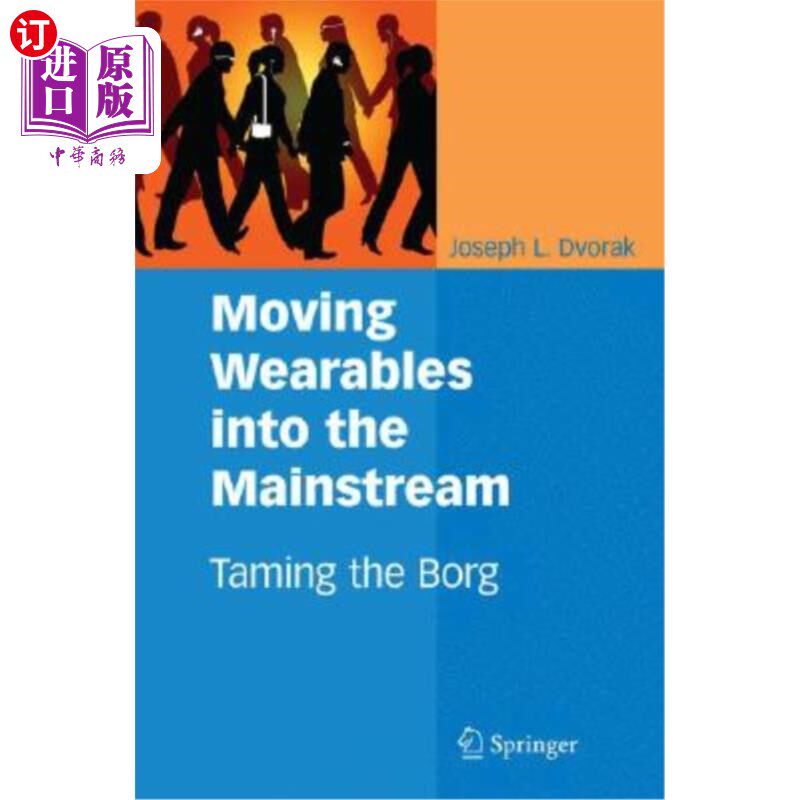 海外直订Moving Wearables Into the Mainstream: Taming the Borg 将可穿戴设备推向主流：驯服博格人