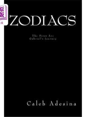 海外直订Zodiacs: The First Arc: Gabriel's Journey 十二生肖：第1道弧线：加布里埃尔的旅程