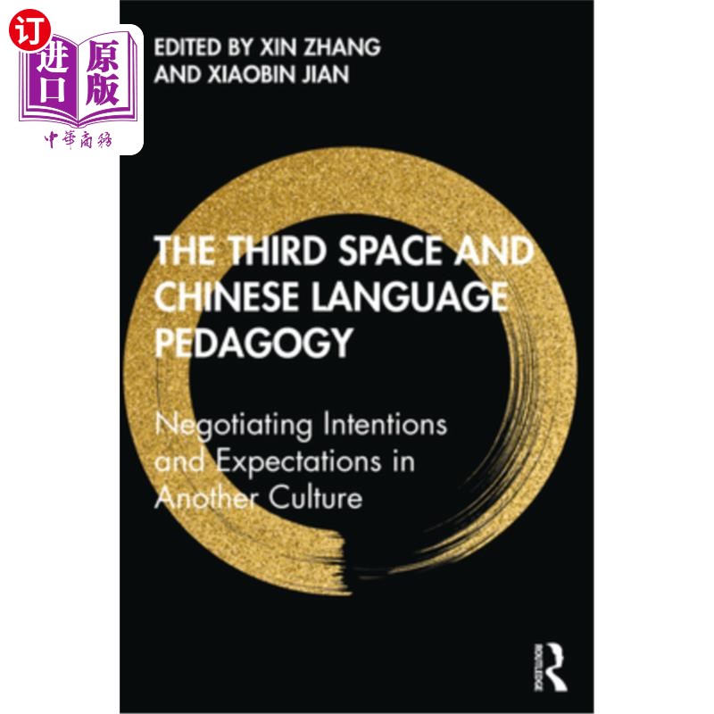 海外直订The Third Space and Chinese Language Pedagogy: Negotiating Intentions and Expect 第三空间与汉语教学:另一种