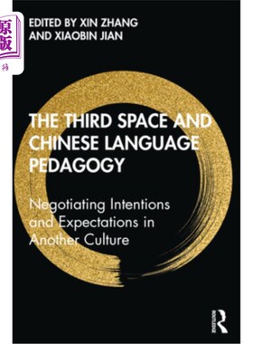 海外直订The Third Space and Chinese Language Pedagogy: Negotiating Intentions and Expect 第三空间与汉语教学:另一种