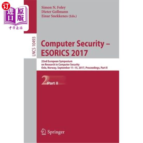 海外直订Computer Security - Esorics 2017: 22nd European Symposium on Research in Compute 计算机安全-Esorics 2