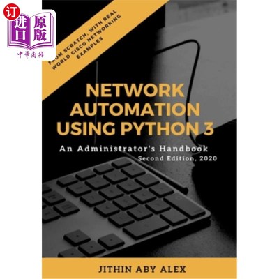 海外直订Network Automation using Python 3: An Administrator's Handbook 使用python3的自动化：管理员手册