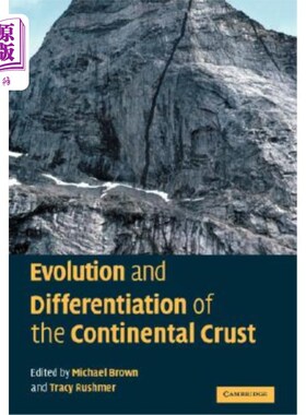 海外直订Evolution and Differentiation of the Continental Crust 大陆地壳的演化与分异