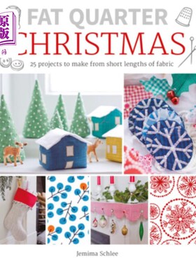 海外直订Fat Quarter: Christmas: 25 Projects to Make from Short Lengths of Fabric 胖季：圣诞节：25个短绒项目