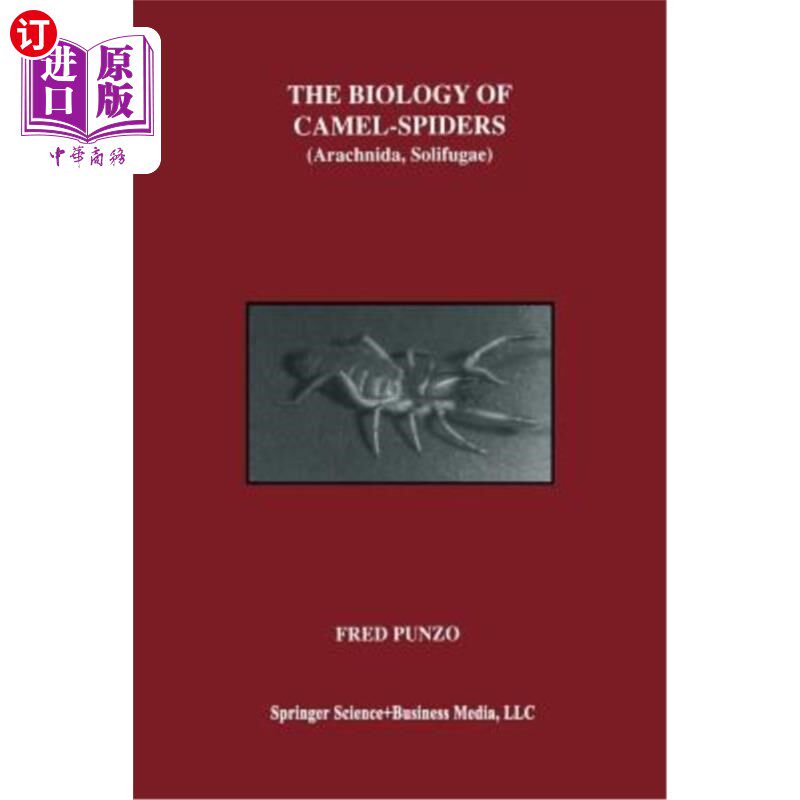 海外直订The Biology of Camel-Spiders: Arachnida, Solifugae 骆驼蜘蛛的生物学：蛛形纲，索氏纲