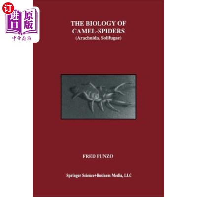 海外直订The Biology of Camel-Spiders: Arachnida, Solifugae 骆驼蜘蛛的生物学：蛛形纲，索氏纲