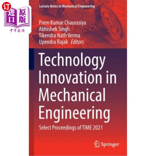 海外直订Technology Innovation in Mechanical Engineering: Select Proceedings of TIME 2021 机械工程技术创新:《时代》杂志