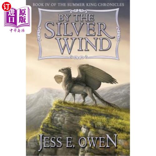 海外直订By the Silver Wind: Book IV of the Summer King Chronicles 《银风》：夏季国王编年史第四册
