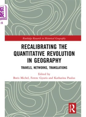 海外直订Recalibrating the Quantitative Revolution in Geography: Travels, Networks, Trans 重新校准地理学的数量革命: